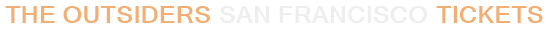 The Outsiders San Francisco Tickets